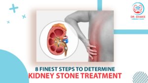 8 Finest Steps to Determine Kidney Stone Treatment