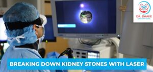 Breaking down kidney stones with laser