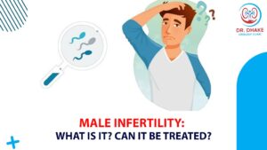 Male Infertility: What Is It? Can It Be Treated?