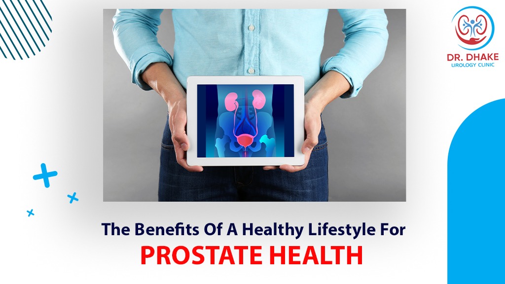 The Benefits of a Healthy Lifestyle for Prostate Health