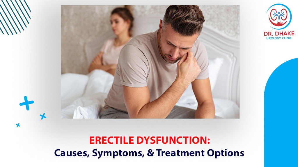 Erectile Dysfunction: Causes, Symptoms, & Treatment Options